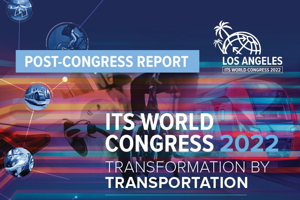 Download the 2022 ITS World Congress Los Angeles Report ERTICO Newsroom