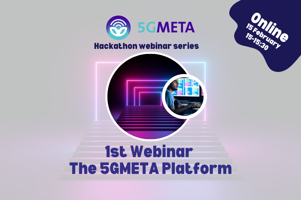 The 5GMETA Platform to change the game: Join the webinar to find out ...
