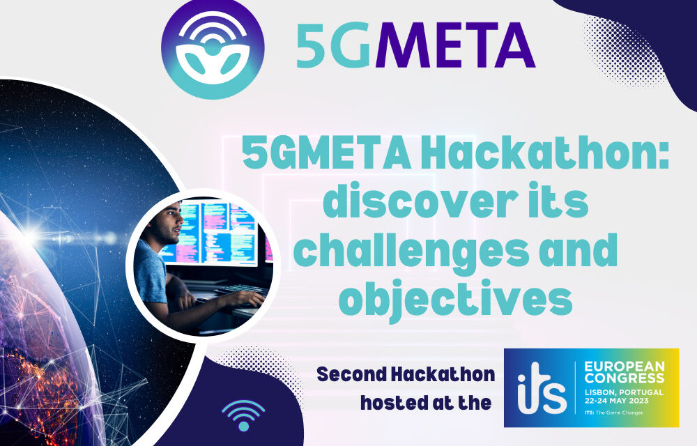 Discover 5GMETA Second Hackathon’s challenges and objectives in Lisbon