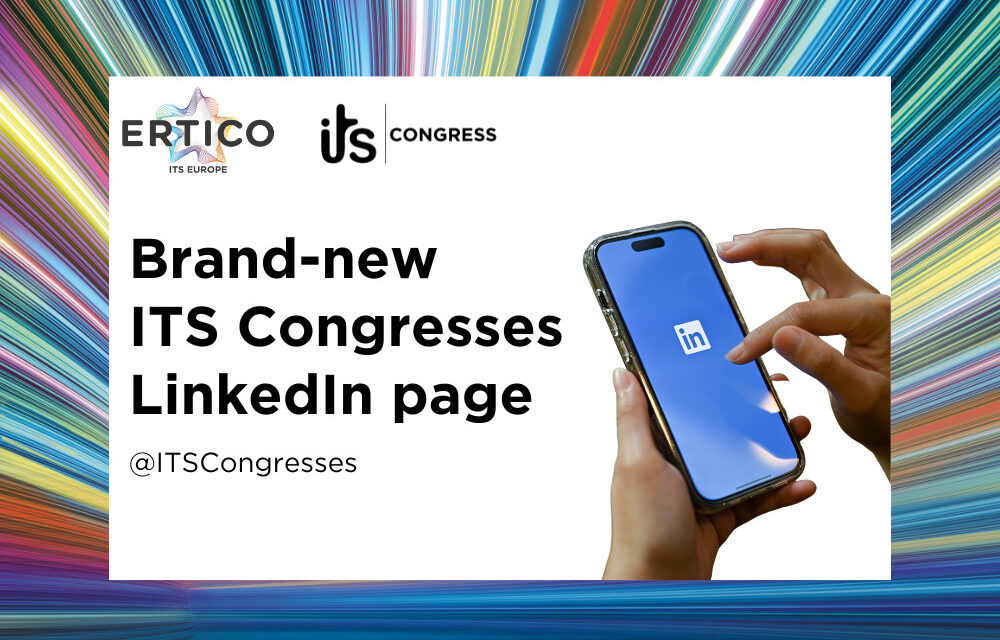 Stay connected with ITS Congresses brand-new LinkedIn page