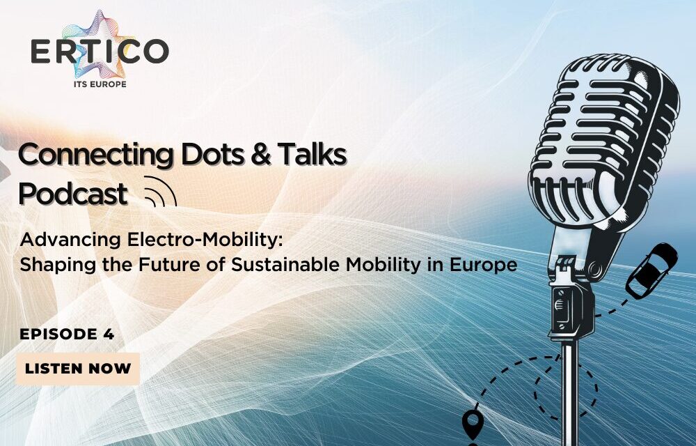 New ERTICO Podcast Episode Explores the Future of Electro-Mobility in Europe