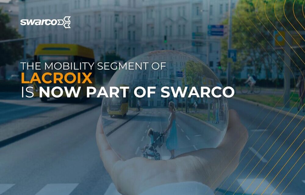 The mobility segment of LACROIX becomes part of the SWARCO GROUP